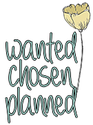 Wanted, Chosen, Planned