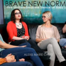 “Brave New Normal” Documentary, View the Trailer Today on International Bereaved Mother’s Day